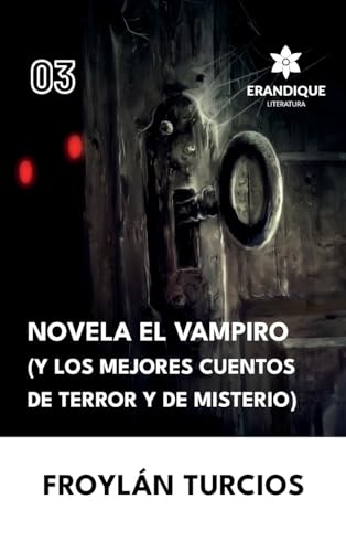Novela El Vampiro (Y los Mejores cuentos de terror y misterio)