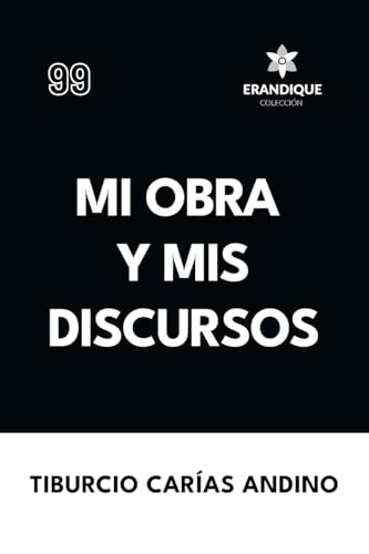 Mi obra y mis discursos