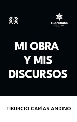 Mi obra y mis discursos
