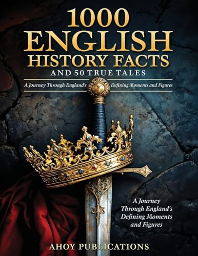 1000 English History Facts and 50 True Tales