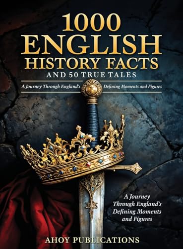 1000 English History Facts and 50 True Tales