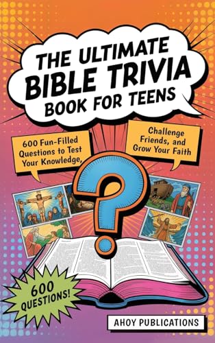 The Ultimate Bible Trivia Book for Teens