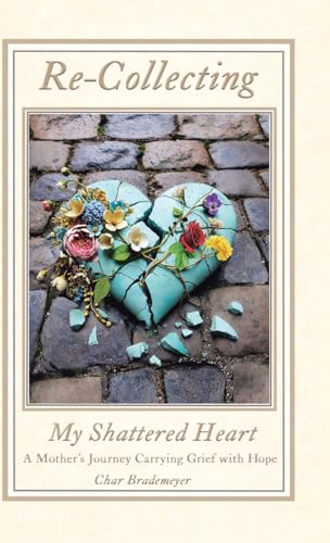 Re-Collecting My Shattered Heart