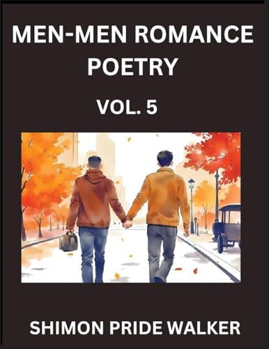 Men-Men MM Romance Poetry (Part 5)- Self-help Queer Gay Love Poems of Romance, Supporting non-binary LGBTQ+ People, Verse Between MM Rainbow Heartbeats