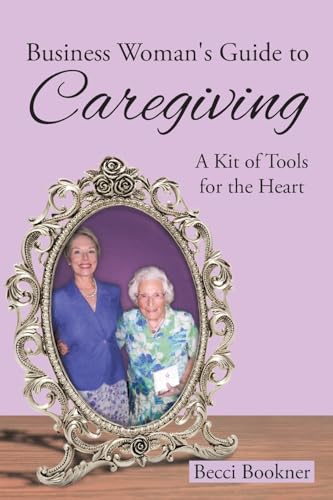 Business Woman's Guide to Caregiving