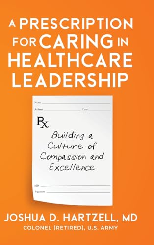 A Prescription for Caring in Healthcare Leadership
