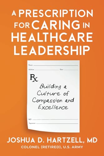 A Prescription for Caring in Healthcare Leadership