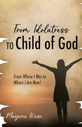 From Idolatress to a Child of God