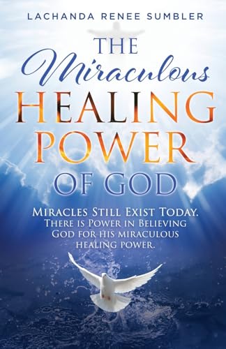 The Miraculous Healing Power of God