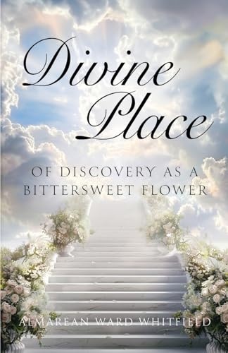Divine Place of Discovery As a Bittersweet Flower