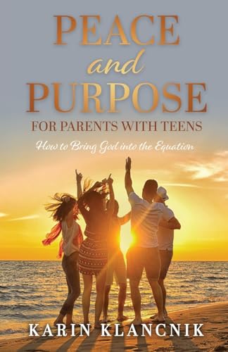 Peace and Purpose for Parents with Teens