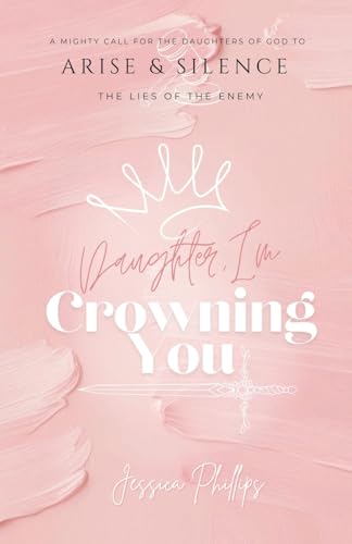 Daughter, I'm Crowning You