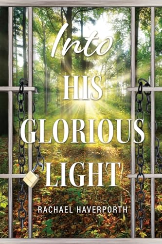 Into His Glorious Light