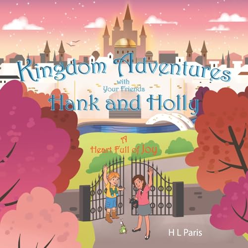 Kingdom Adventures with Your Friends Hank and Holly