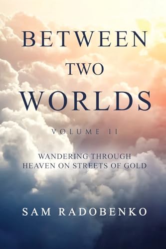 Between Two Worlds, Volume II
