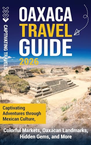Oaxaca Travel Guide