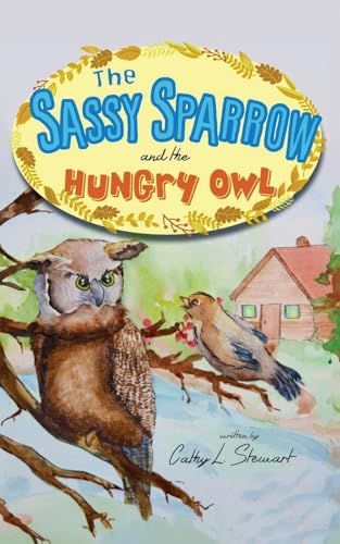 The Sassy Sparrow and the Hungry Owl