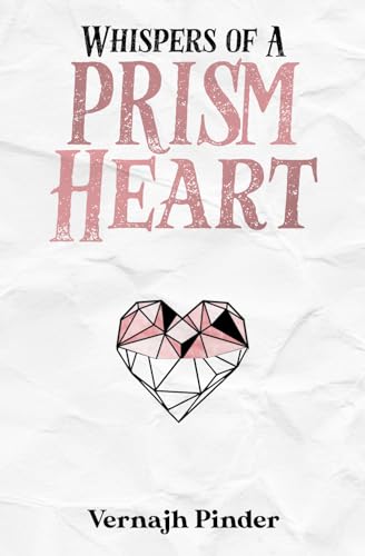 Whispers of A Prism Heart