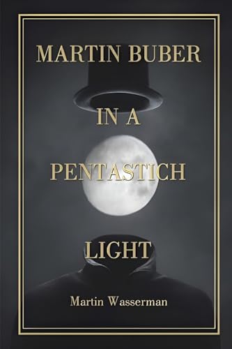 Martin Buber in a Pentastich Light