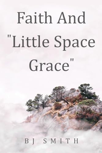 Faith and Little Space Grace
