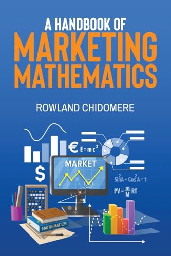 A HANDBOOK of MARKETING MATHEMATICS