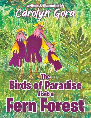 The Birds of Paradise Visit a Fern Forest