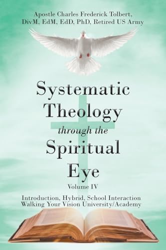 Systematic Theology through the Spiritual Eye Volume IV