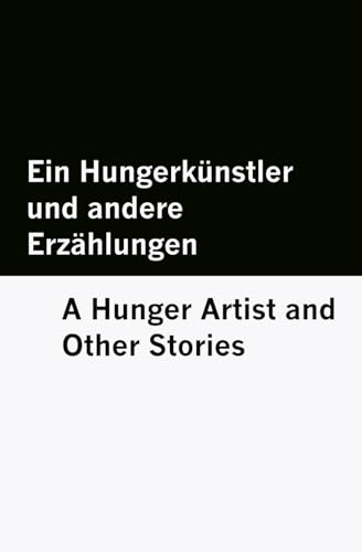 Ein Hungerkünstler und andere Erzählungen / A Hunger Artist and Other Stories [Bilingual Edition] - German & English