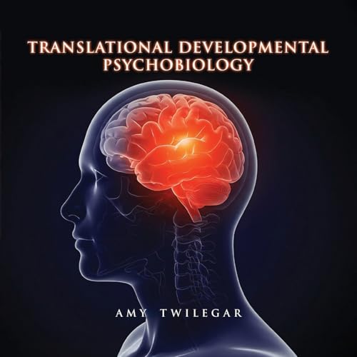 Translational Developmental Psychobiology