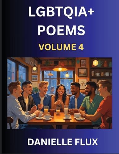 LGBTQ+ Poems (Part 4)- Queer Constellations, A Mosaic of Love Beyond the Binary Where the Rainbow Bends, Pride Resilience Poetry