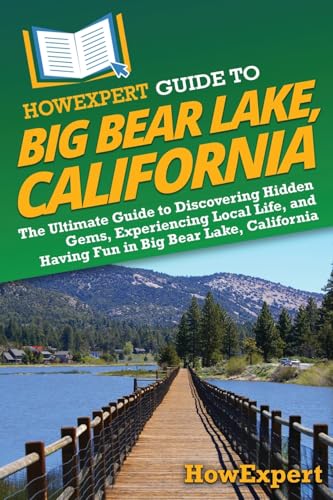 HowExpert Guide to Big Bear Lake, California