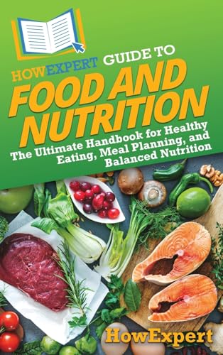 HowExpert Guide to Food and Nutrition