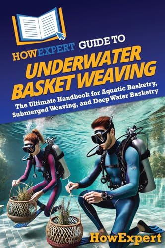HowExpert Guide to Underwater Basket Weaving