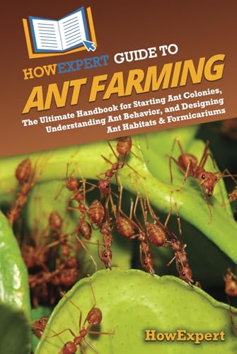 HowExpert Guide to Ant Farming
