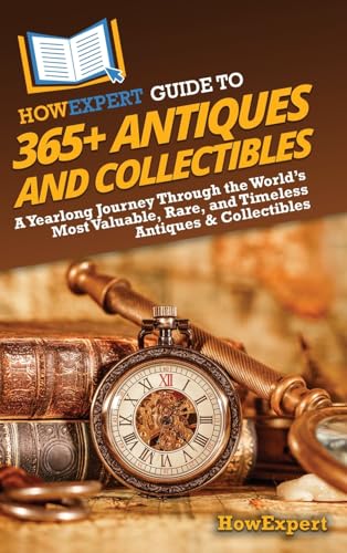 HowExpert Guide to 365+ Antiques and Collectibles