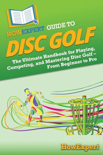 HowExpert Guide to Disc Golf