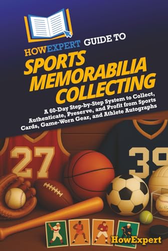 HowExpert Guide to Sports Memorabilia Collecting