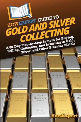 HowExpert Guide to Gold and Silver Collecting