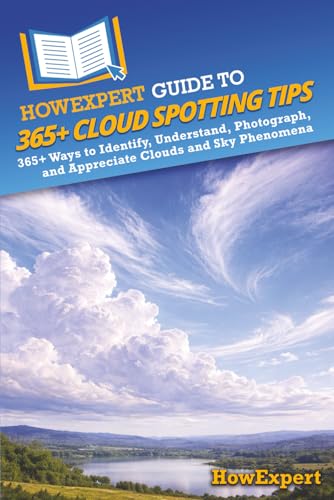 HowExpert Guide to 365+ Cloud Spotting Tips