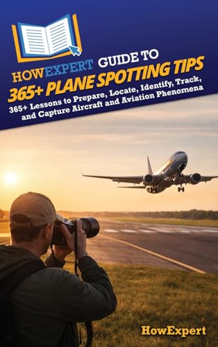 HowExpert Guide to 365+ Plane Spotting Tips