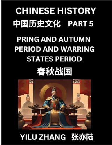 Chinese History (Part 5) - Spring And Autumn Period and Warring States Period, Guide to Self-Learn, Easy Lessons for Beginner Students of Mandarin Language, Ancient Culture, Learn Reading Simplified Characters, Rise and Fall of Emperors, King and Queens,