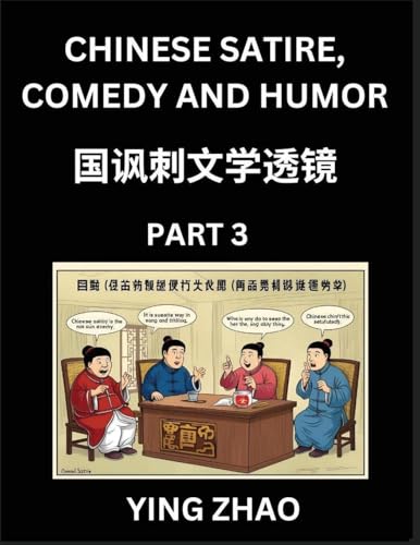 Learn Chinese Satire, Comedy and Humor Stories (Part 3) - Practice Reading Mandarin Chinese Textbooks, A Beginners Guide to Learn Ancient Language and Culture, Words, Laugh Out Loud with Simple Lessons, Improve Vocabulary, English, Pinyin, Simplified Char