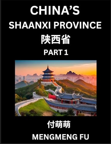 China's Shaanxi Province (Part 1)- Learn Chinese Characters, Words, Phrases with Chinese Names, Surnames and Geography, Books for Kids, Young and Adults, HSK All Levels to Understand Chinese Geographical Organization