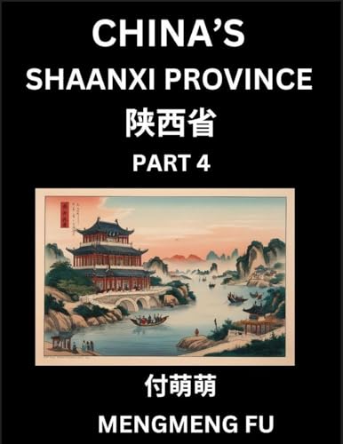 China's Shaanxi Province (Part 4)- Learn Chinese Characters, Words, Phrases with Chinese Names, Surnames and Geography, Books for Kids, Young and Adults, HSK All Levels to Understand Chinese Geographical Organization