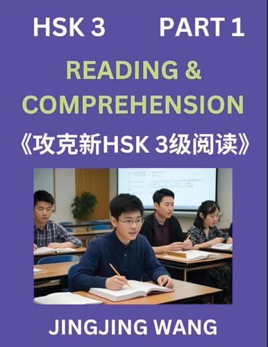 Chinese HSK Level 3 Reading and Comprehension (Part 1)- Mock Test Series for HSK Level 3, A Guide to Self-learn and Pass Mandarin Chinese Test