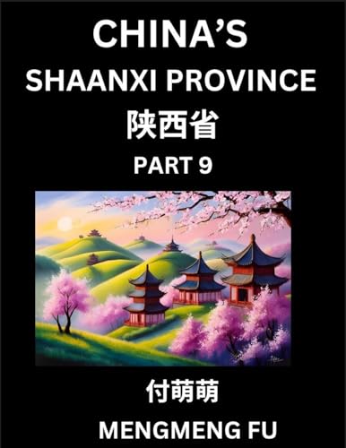 Discover China's Shaanxi Province (Part 9)- Self-learn Chinese Characters, Words, Phrases with Chinese Names, Surnames and Geography, Books for Kids, Young and Adults, HSK All Levels to Understand Chinese Geographical Organization