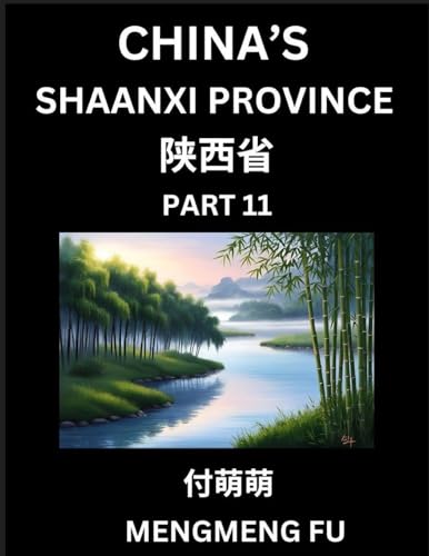Discover China's Shaanxi Province (Part 11)- Self-learn Chinese Characters, Words, Phrases with Chinese Names, Surnames and Geography, Books for Kids, Young and Adults, HSK All Levels to Understand Chinese Geographical Organization