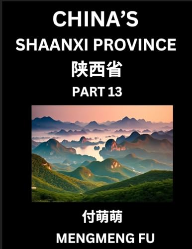 Discover China's Shaanxi Province (Part 13)- Self-learn Chinese Characters, Words, Phrases with Chinese Names, Surnames and Geography, Books for Kids, Young and Adults, HSK All Levels to Understand Chinese Geographical Organization