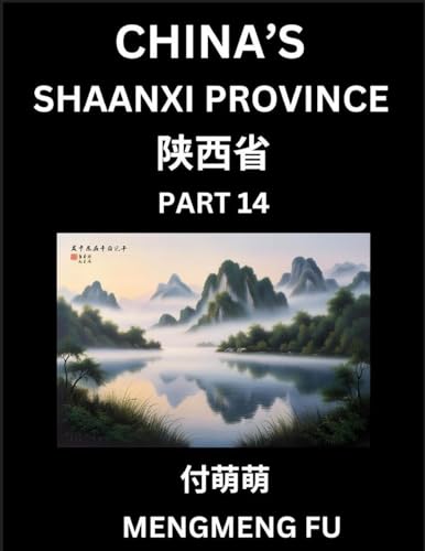 Discover China's Shaanxi Province (Part 14)- Self-learn Chinese Characters, Words, Phrases with Chinese Names, Surnames and Geography, Books for Kids, Young and Adults, HSK All Levels to Understand Chinese Geographical Organization