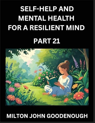 Self-help and Mental Health for a Resilient Mind (Part 21)